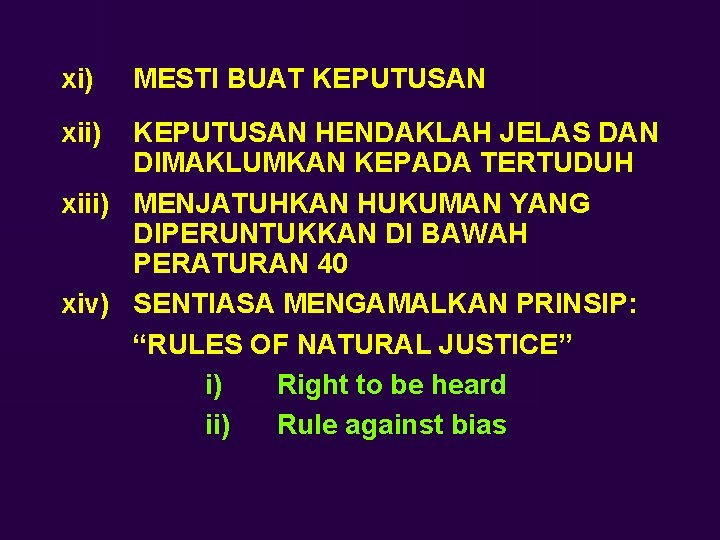 xi) xii) MESTI BUAT KEPUTUSAN HENDAKLAH JELAS DAN DIMAKLUMKAN KEPADA TERTUDUH xiii) MENJATUHKAN HUKUMAN