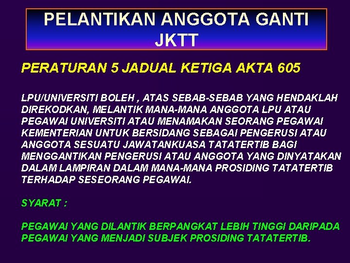 PELANTIKAN ANGGOTA GANTI JKTT PERATURAN 5 JADUAL KETIGA AKTA 605 LPU/UNIVERSITI BOLEH , ATAS