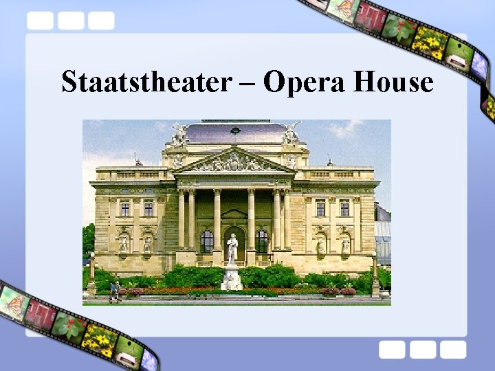 Staatstheater – Opera House 