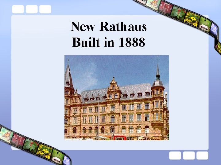 New Rathaus Built in 1888 
