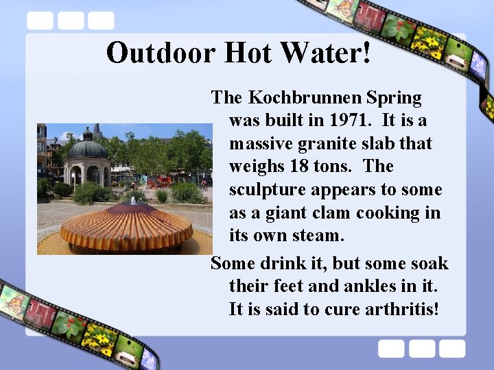Outdoor Hot Water! The Kochbrunnen Spring was built in 1971. It is a massive