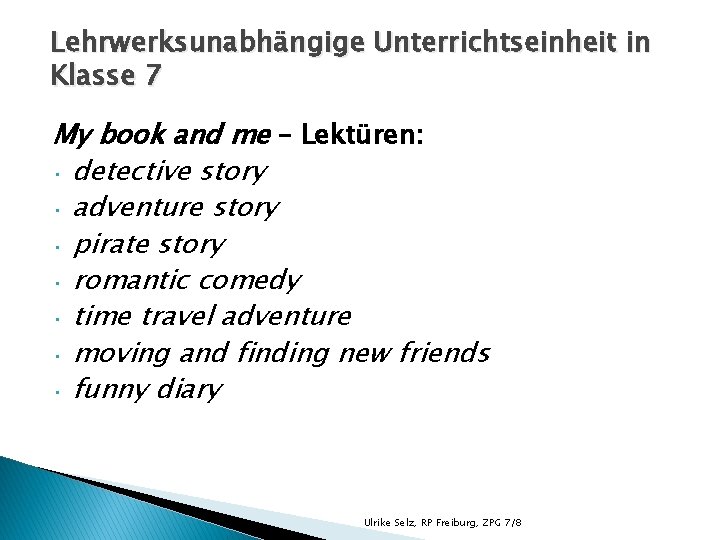 Lehrwerksunabhängige Unterrichtseinheit in Klasse 7 My book and me – Lektüren: • detective story