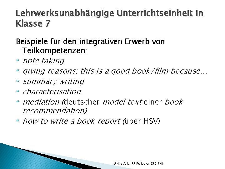 Lehrwerksunabhängige Unterrichtseinheit in Klasse 7 Beispiele für den integrativen Erwerb von Teilkompetenzen: note taking