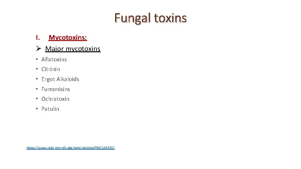 Fungal toxins I. Mycotoxins: Ø Major mycotoxins • Aflatoxins • Citrinin • Ergot Alkaloids