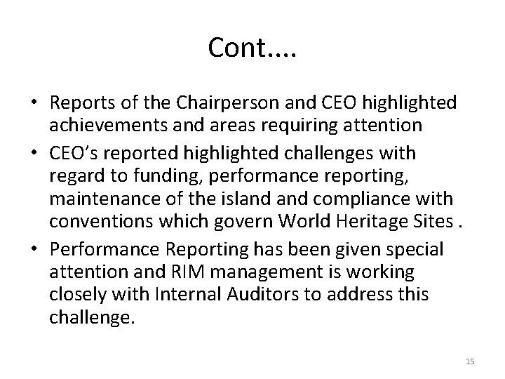 Cont. . • Reports of the Chairperson and CEO highlighted achievements and areas requiring