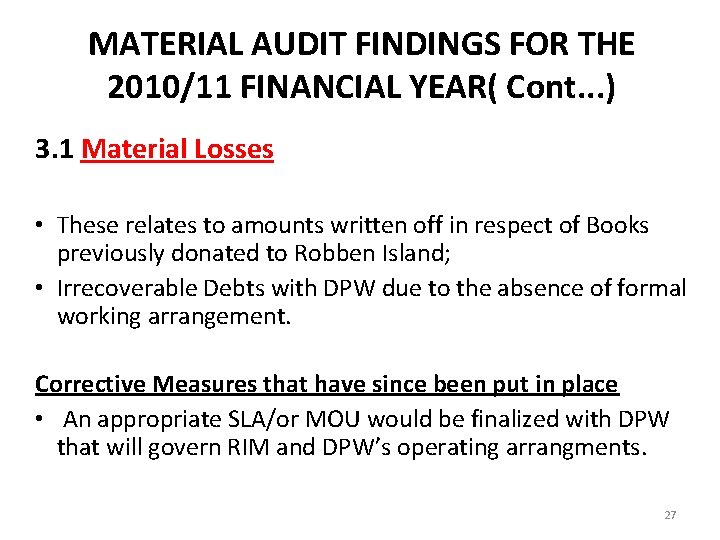 MATERIAL AUDIT FINDINGS FOR THE 2010/11 FINANCIAL YEAR( Cont. . . ) 3. 1