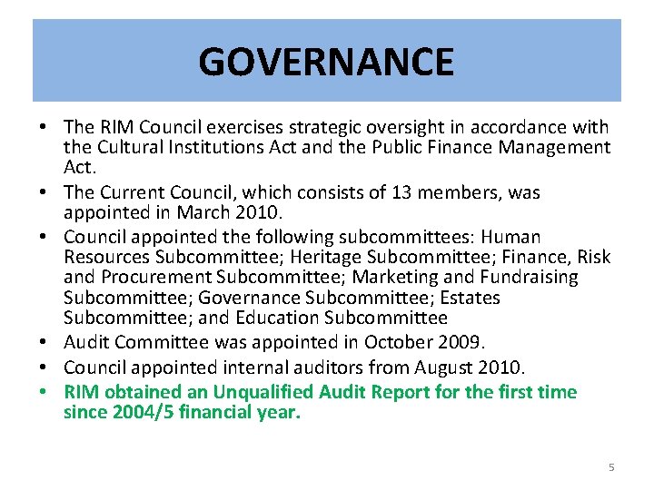 GOVERNANCE • The RIM Council exercises strategic oversight in accordance with the Cultural Institutions