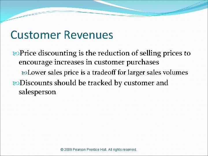 Customer Revenues Price discounting is the reduction of selling prices to encourage increases in