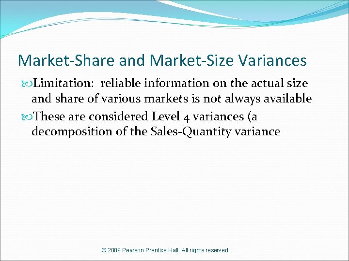 Market-Share and Market-Size Variances Limitation: reliable information on the actual size and share of