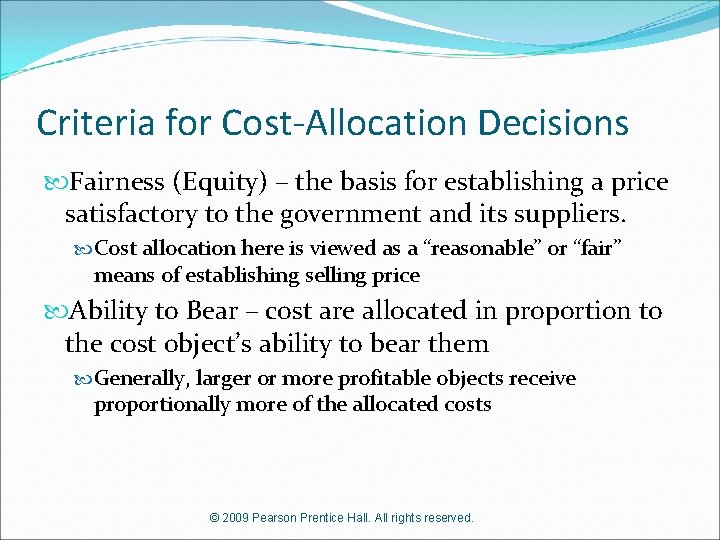 Criteria for Cost-Allocation Decisions Fairness (Equity) – the basis for establishing a price satisfactory