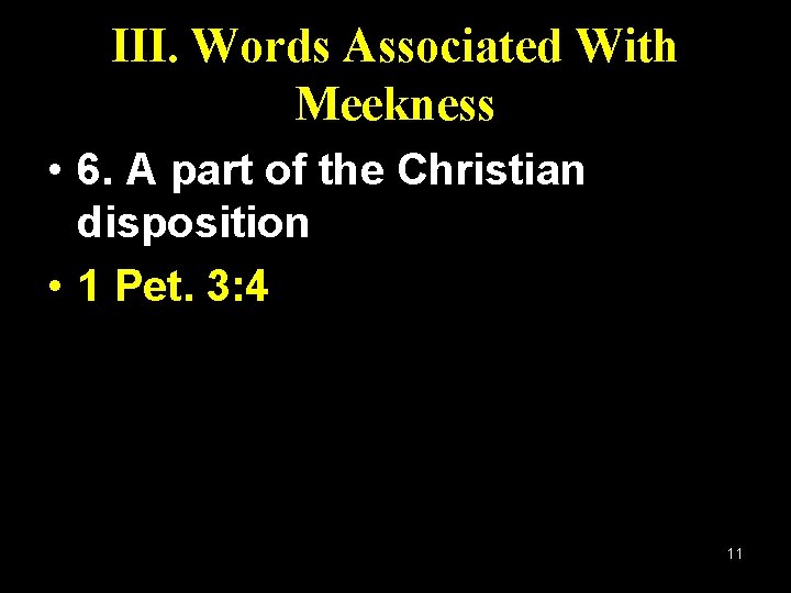 III. Words Associated With Meekness • 6. A part of the Christian disposition •