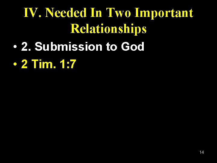 IV. Needed In Two Important Relationships • 2. Submission to God • 2 Tim.