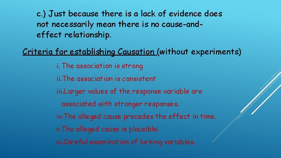 c. ) Just because there is a lack of evidence does not necessarily mean