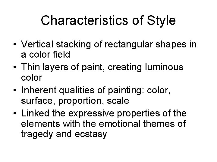 Characteristics of Style • Vertical stacking of rectangular shapes in a color field •