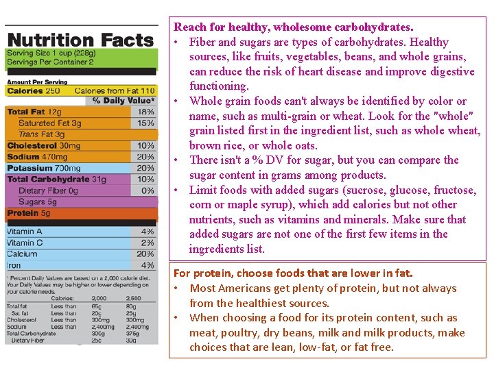 Reach for healthy, wholesome carbohydrates. • Fiber and sugars are types of carbohydrates. Healthy