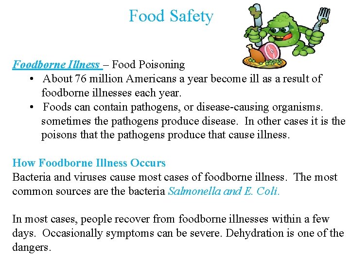 Food Safety Foodborne Illness – Food Poisoning • About 76 million Americans a year