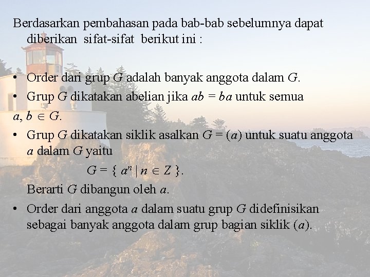 Berdasarkan pembahasan pada bab-bab sebelumnya dapat diberikan sifat-sifat berikut ini : • Order dari