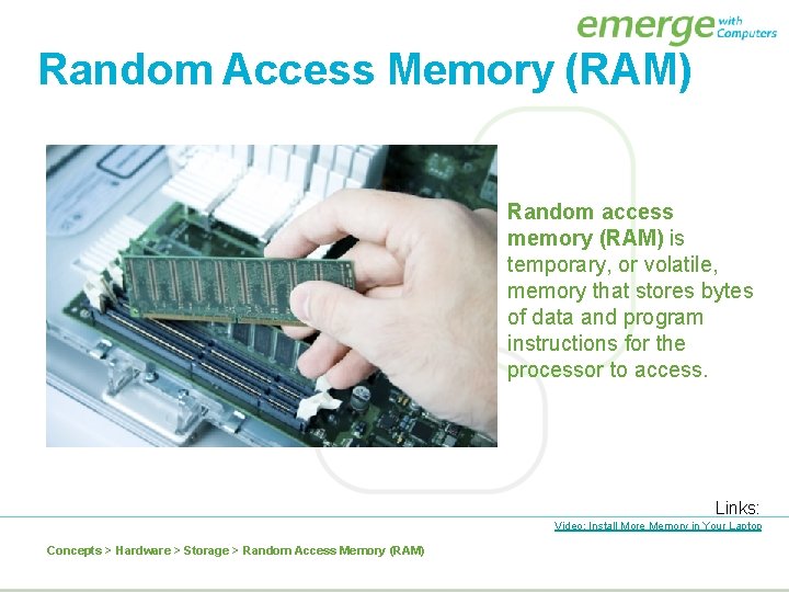 Random Access Memory (RAM) Random access memory (RAM) is temporary, or volatile, memory that