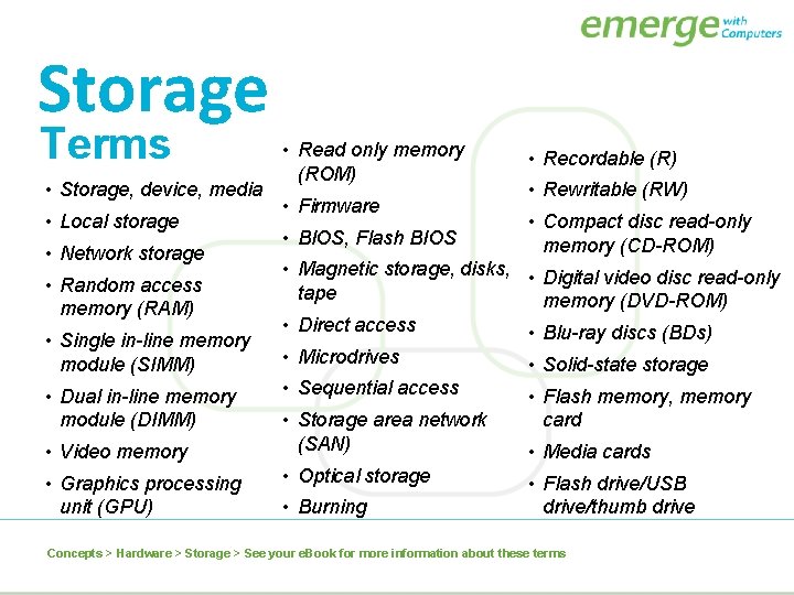 Storage Terms • Storage, device, media • Local storage • Network storage • Random