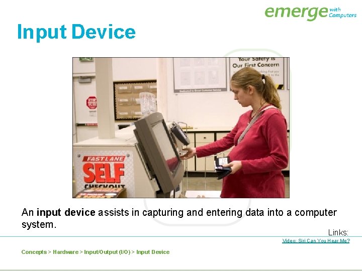 Input Device An input device assists in capturing and entering data into a computer