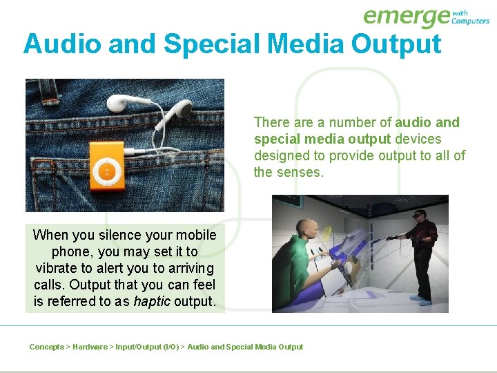 Audio and Special Media Output There a number of audio and special media output