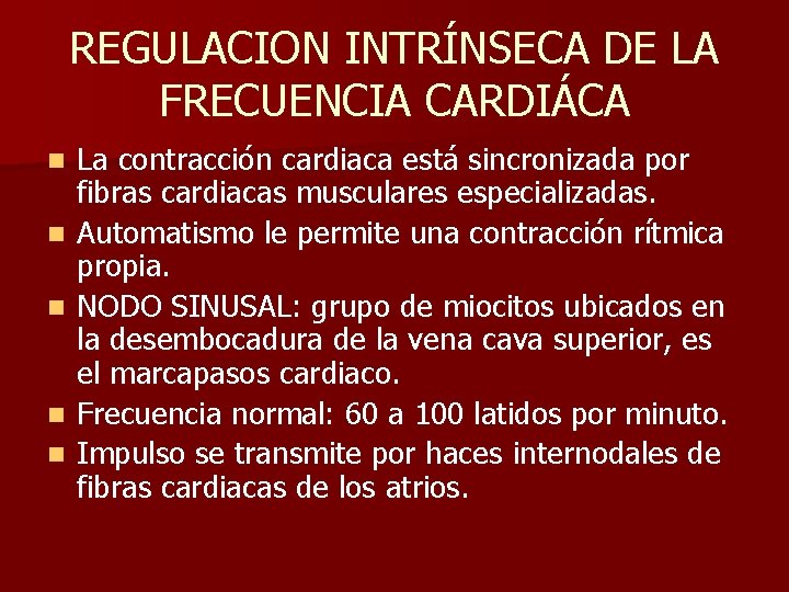 REGULACION INTRÍNSECA DE LA FRECUENCIA CARDIÁCA n n n La contracción cardiaca está sincronizada