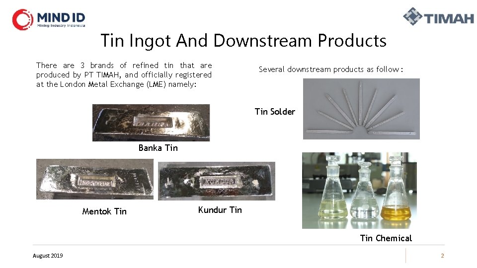 Tin Ingot And Downstream Products There are 3 brands of refined tin that are