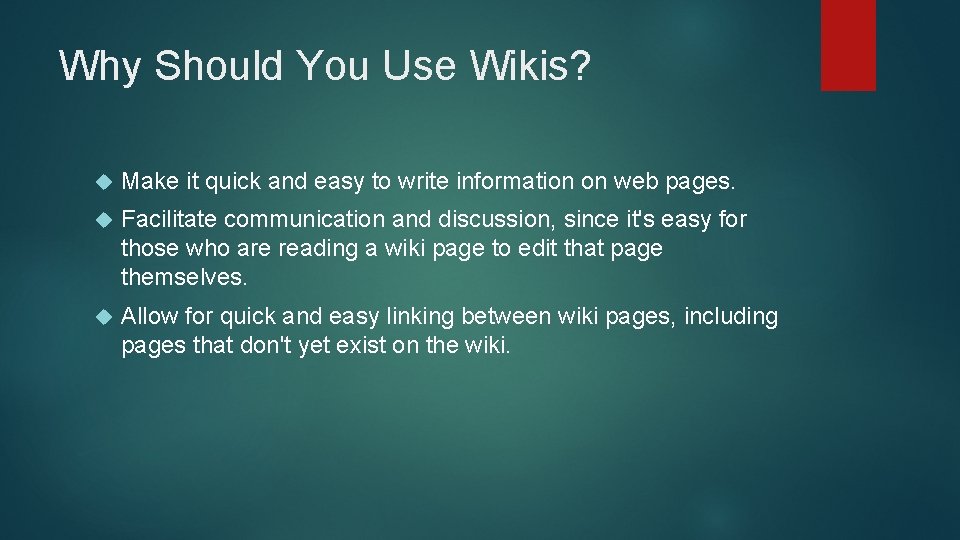 Why Should You Use Wikis? Make it quick and easy to write information on