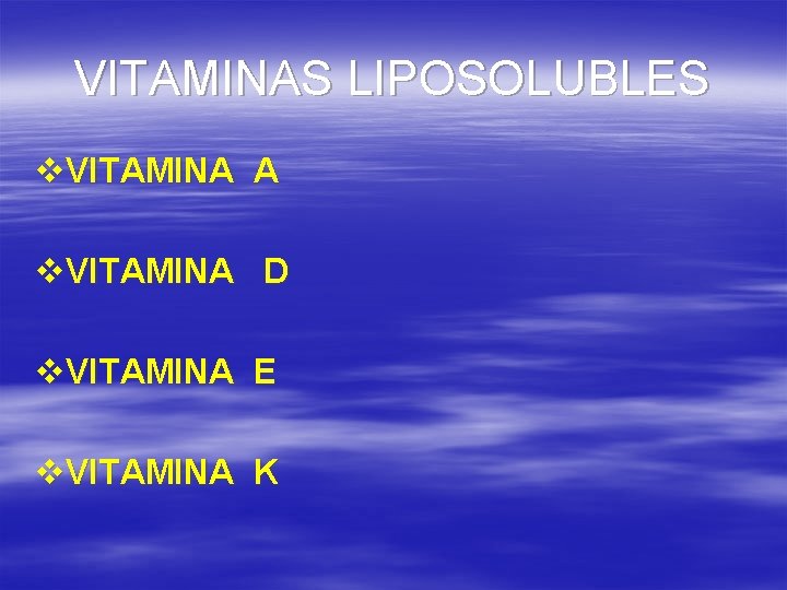 VITAMINAS LIPOSOLUBLES v. VITAMINA A v. VITAMINA D v. VITAMINA E v. VITAMINA K