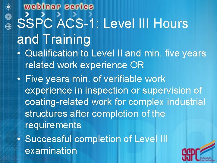 SSPC ACS-1: Level III Hours and Training • Qualification to Level II and min.