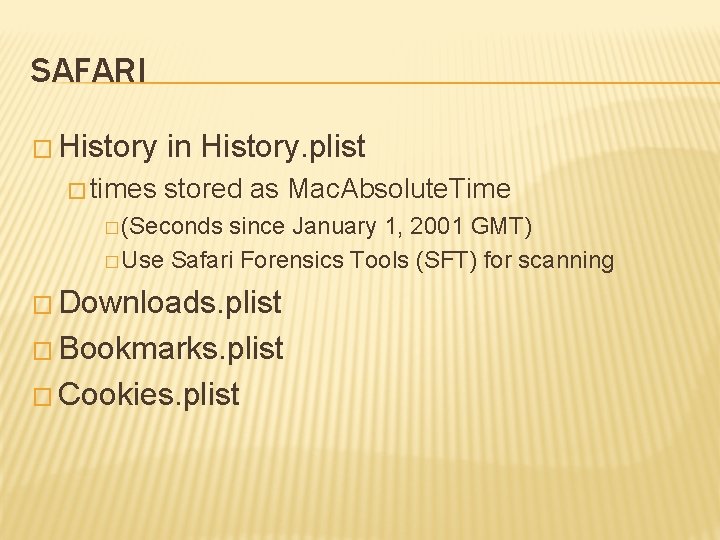 SAFARI � History � times in History. plist stored as Mac. Absolute. Time �