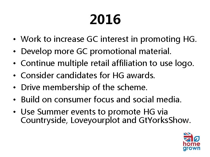 2016 • Work to increase GC interest in promoting HG. • Develop more GC