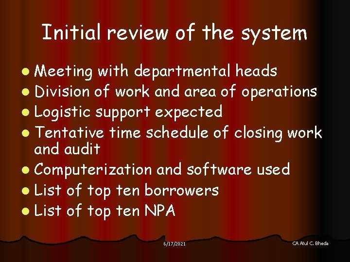 Initial review of the system l Meeting with departmental heads l Division of work