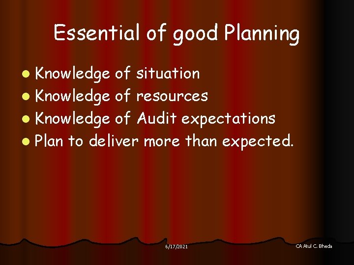 Essential of good Planning l Knowledge of situation l Knowledge of resources l Knowledge