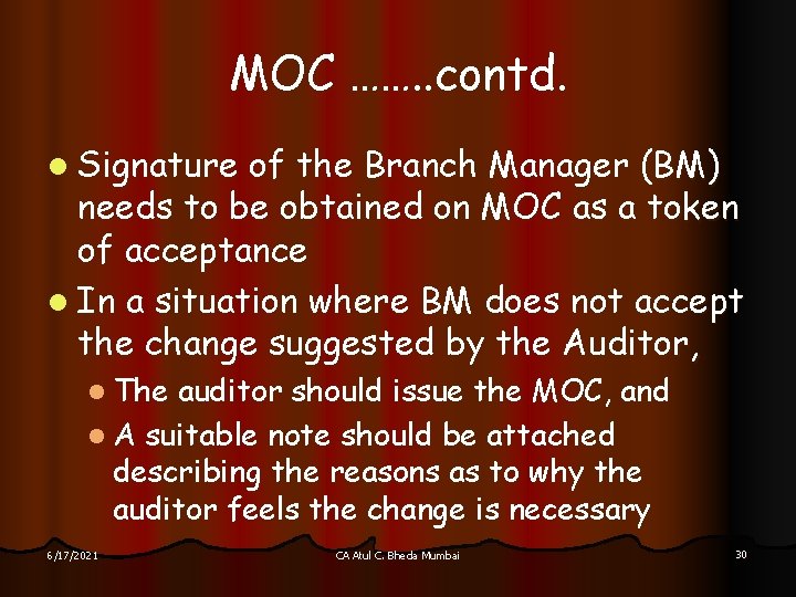 MOC ……. . contd. l Signature of the Branch Manager (BM) needs to be