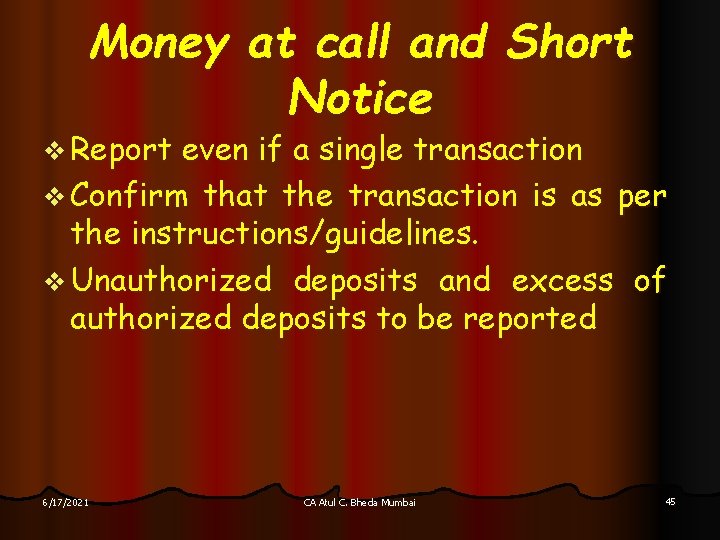 Money at call and Short Notice v Report even if a single transaction v