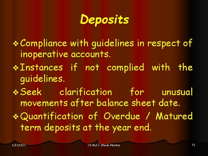 Deposits v Compliance with guidelines in respect of inoperative accounts. v Instances if not