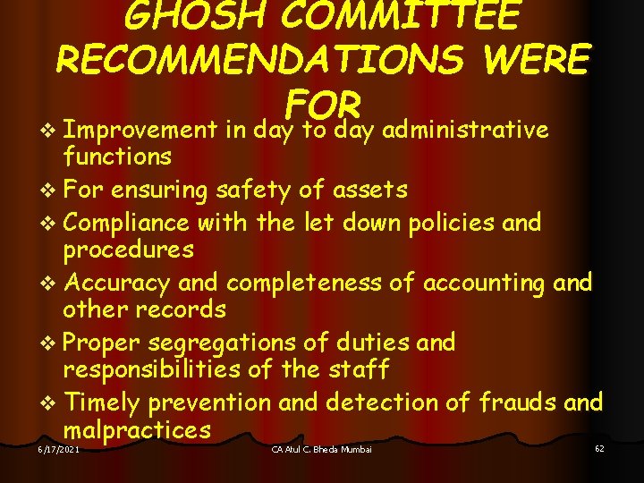 GHOSH COMMITTEE RECOMMENDATIONS WERE FOR v Improvement in day to day administrative functions v