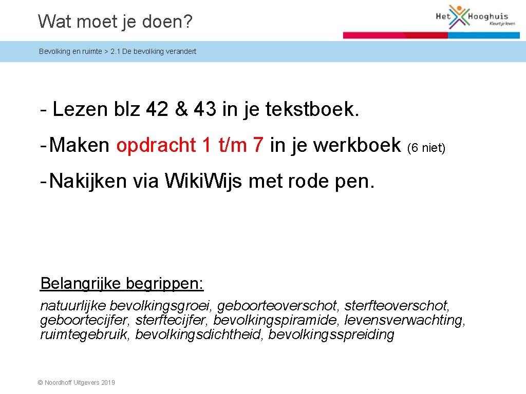 Wat moet je doen? Bevolking en ruimte > 2. 1 De bevolking verandert -