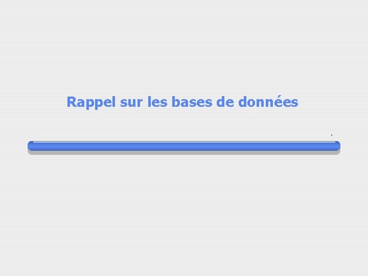 Rappel sur les bases de données 