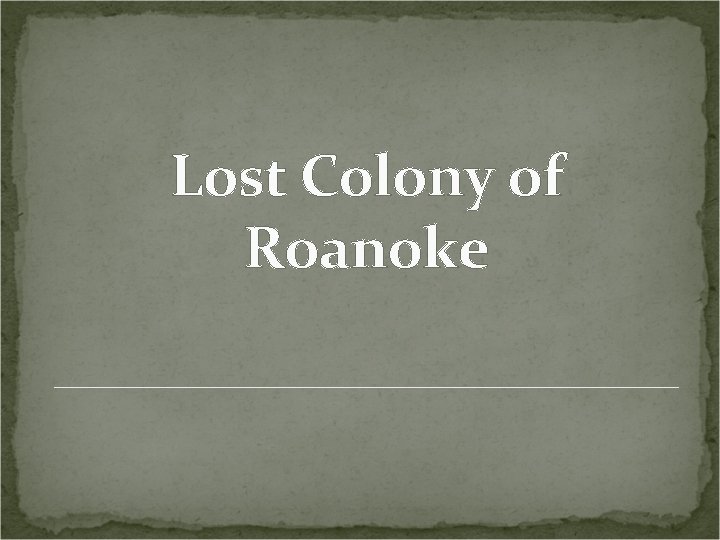 Lost Colony of Roanoke 