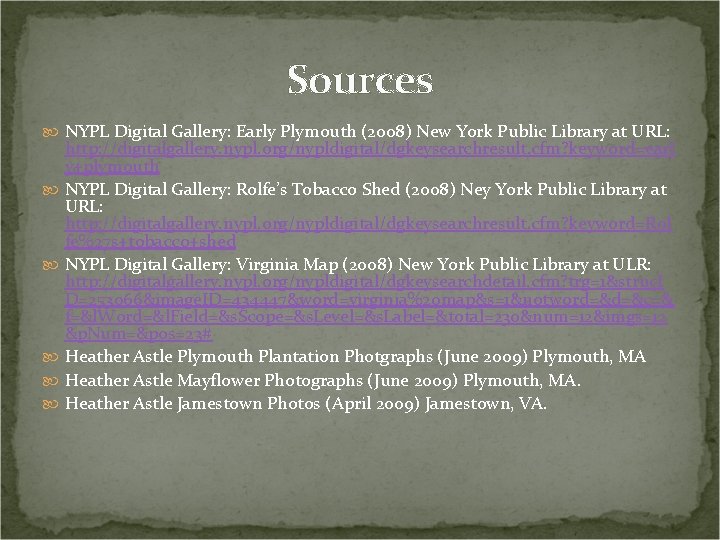 Sources NYPL Digital Gallery: Early Plymouth (2008) New York Public Library at URL: http: