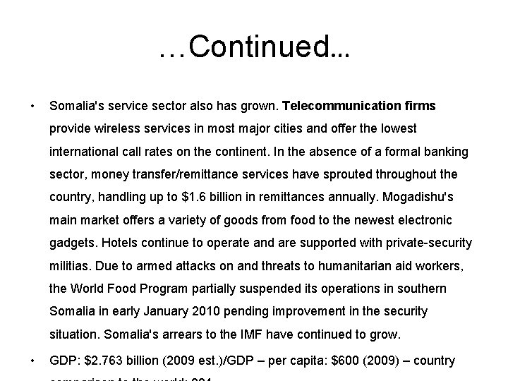 …Continued… • Somalia's service sector also has grown. Telecommunication firms provide wireless services in