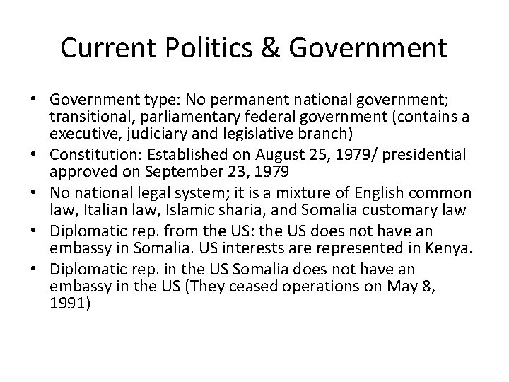 Current Politics & Government • Government type: No permanent national government; transitional, parliamentary federal