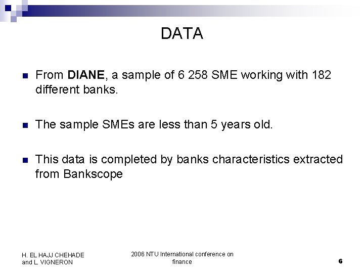 DATA n From DIANE, a sample of 6 258 SME working with 182 different