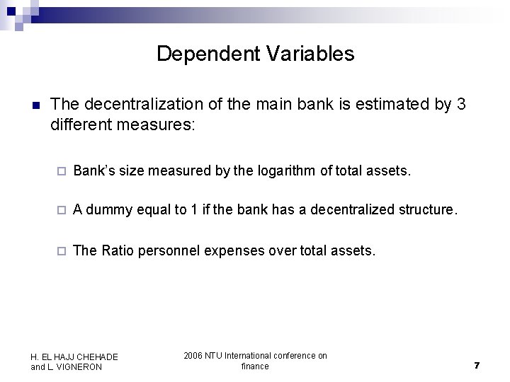 Dependent Variables n The decentralization of the main bank is estimated by 3 different