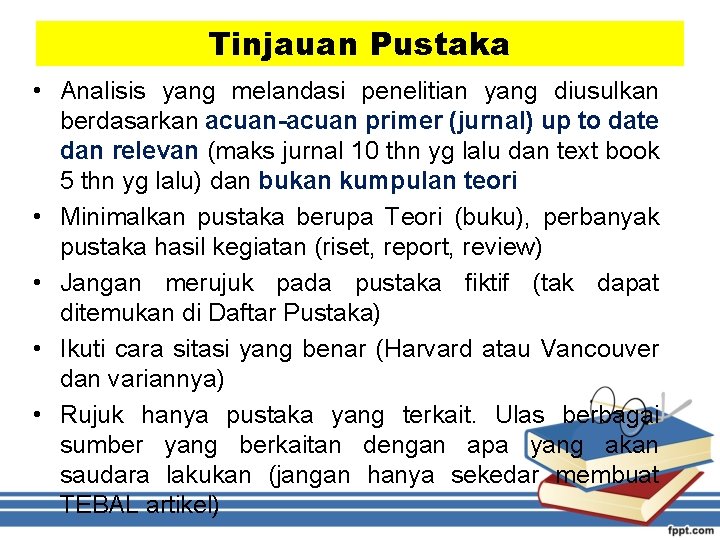 Tinjauan Pustaka • Analisis yang melandasi penelitian yang diusulkan berdasarkan acuan-acuan primer (jurnal) up