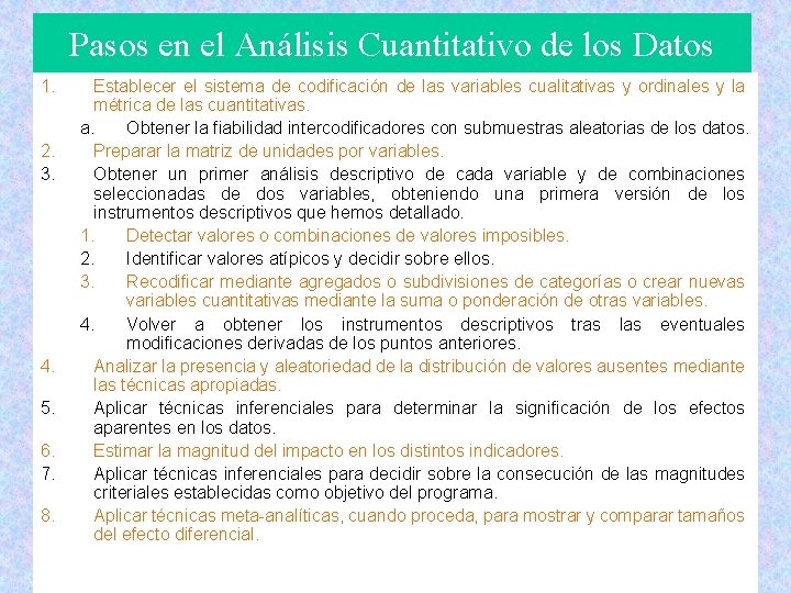 Pasos en el Análisis Cuantitativo de los Datos 1. 2. 3. 4. 5. 6.