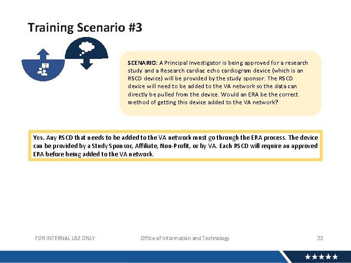 Training Scenario #3 SCENARIO: A Principal Investigator is being approved for a research study
