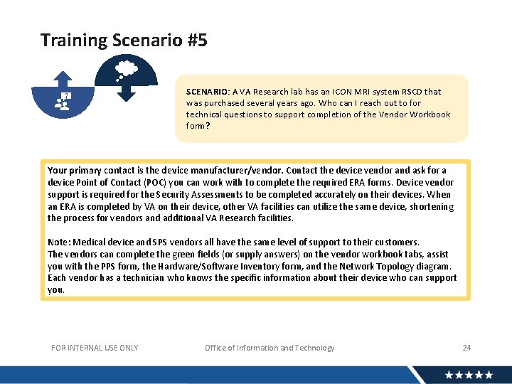 Training Scenario #5 SCENARIO: A VA Research lab has an ICON MRI system RSCD